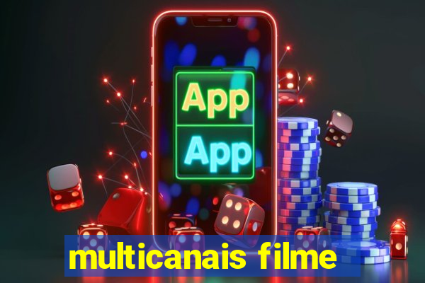 multicanais filme